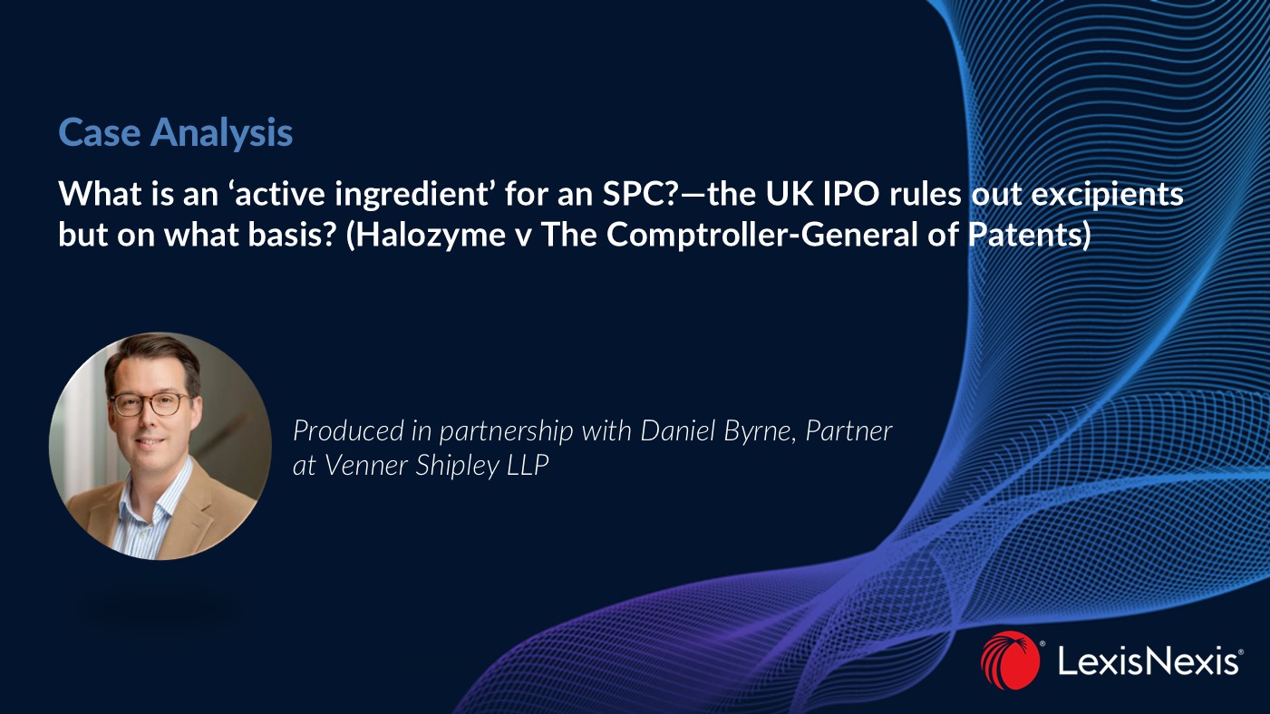 Dan Byrne featured in LexisNexis: ”What is an ‘active ingredient’ for an SPC?”